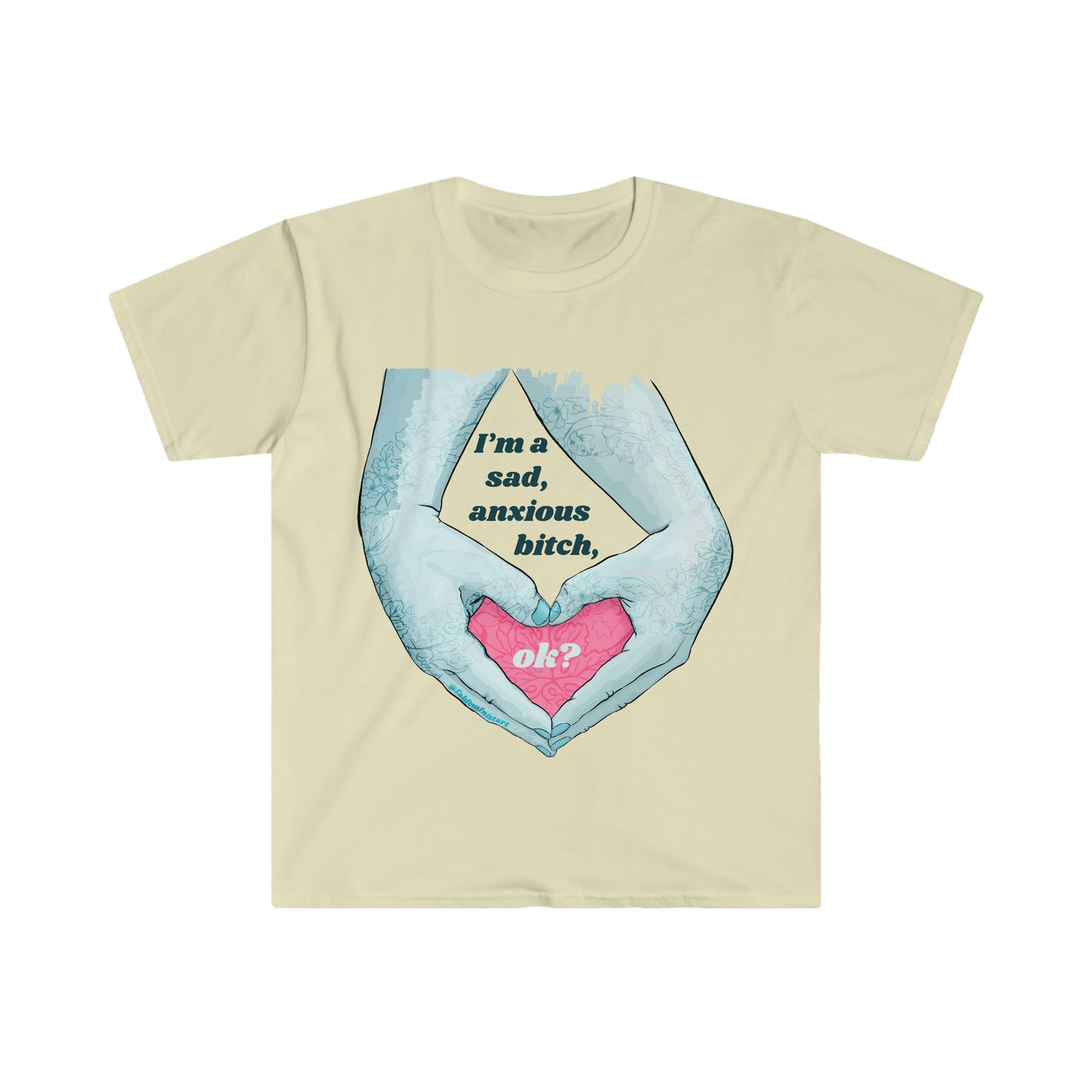 I'm A Sad Anxious Bitch Ok: Feminist Shirt