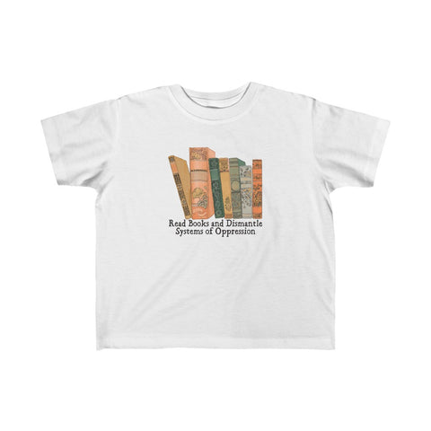 Read Books and Dismantle Systems of Oppression: Kid's Reading Shirt