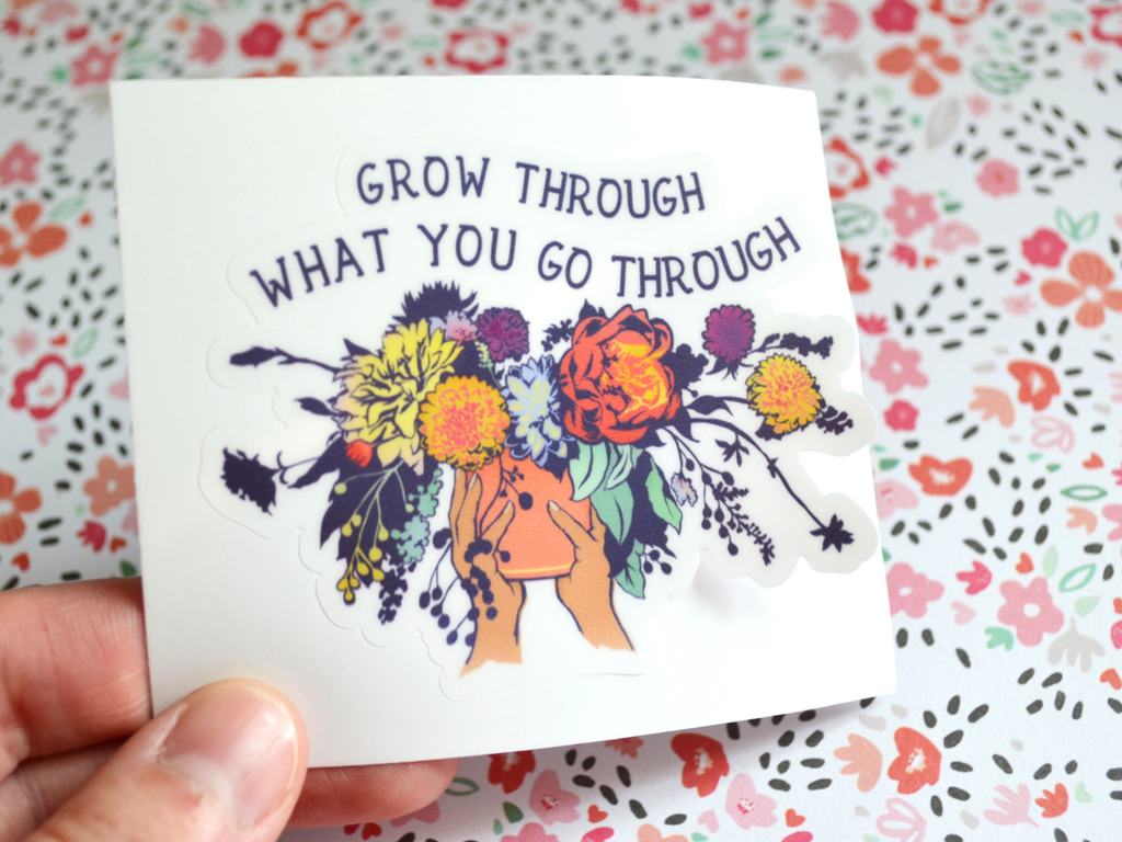 Grow Through What You Go Through: Self Care Laptop Sticker