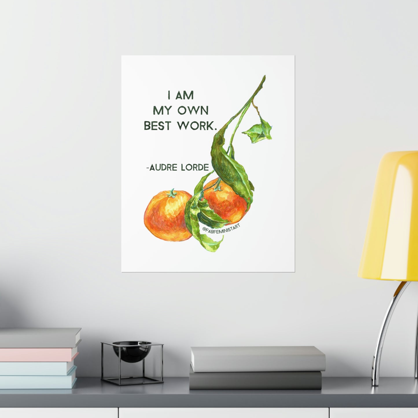 I Am My Own Best Work, Audre Lorde: Feminist Print