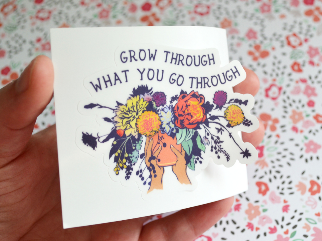 Grow Through What You Go Through: Self Care Laptop Sticker