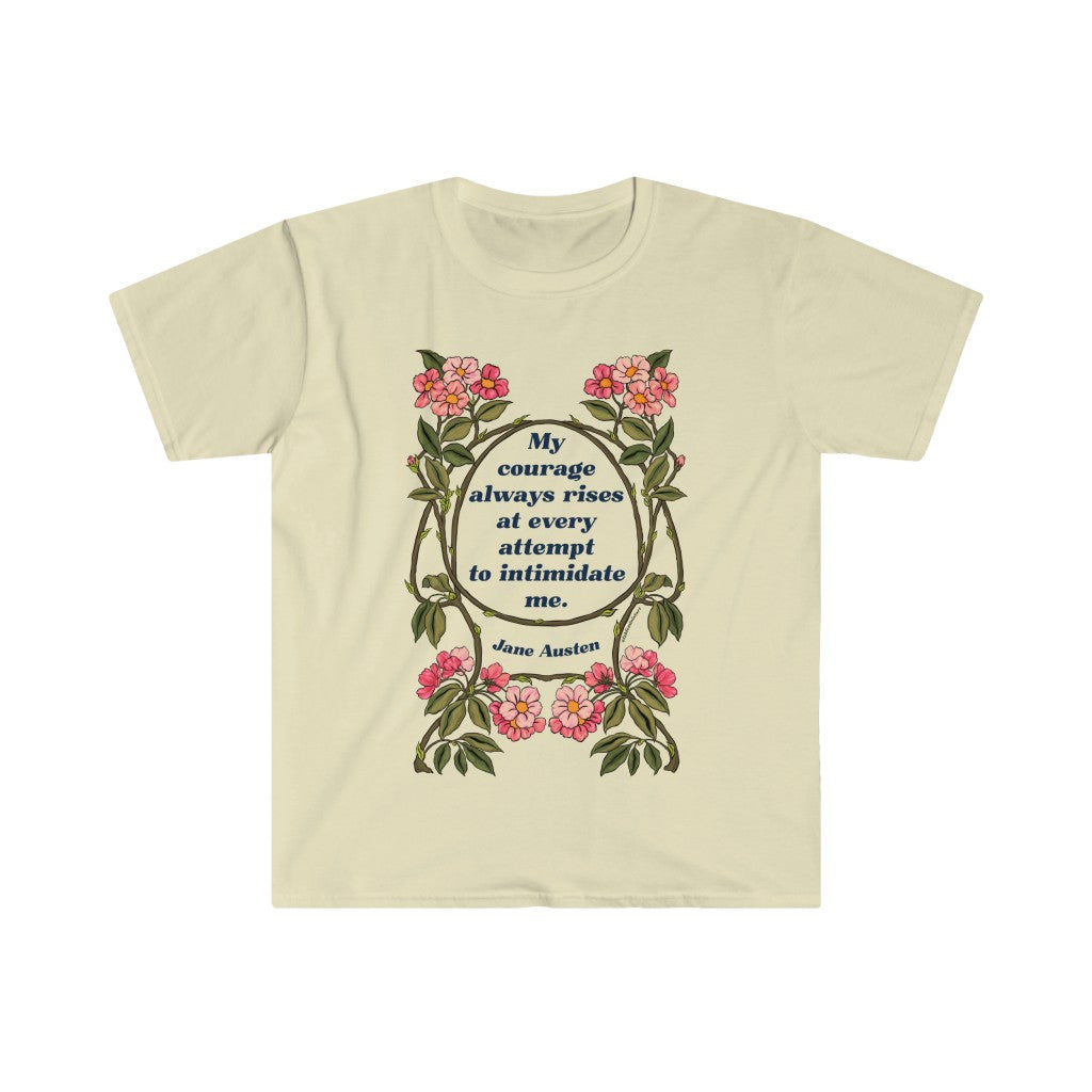 My Courage Always Rises With Every Attempt To Intimidate Me, Jane Austen: Feminist Shirt