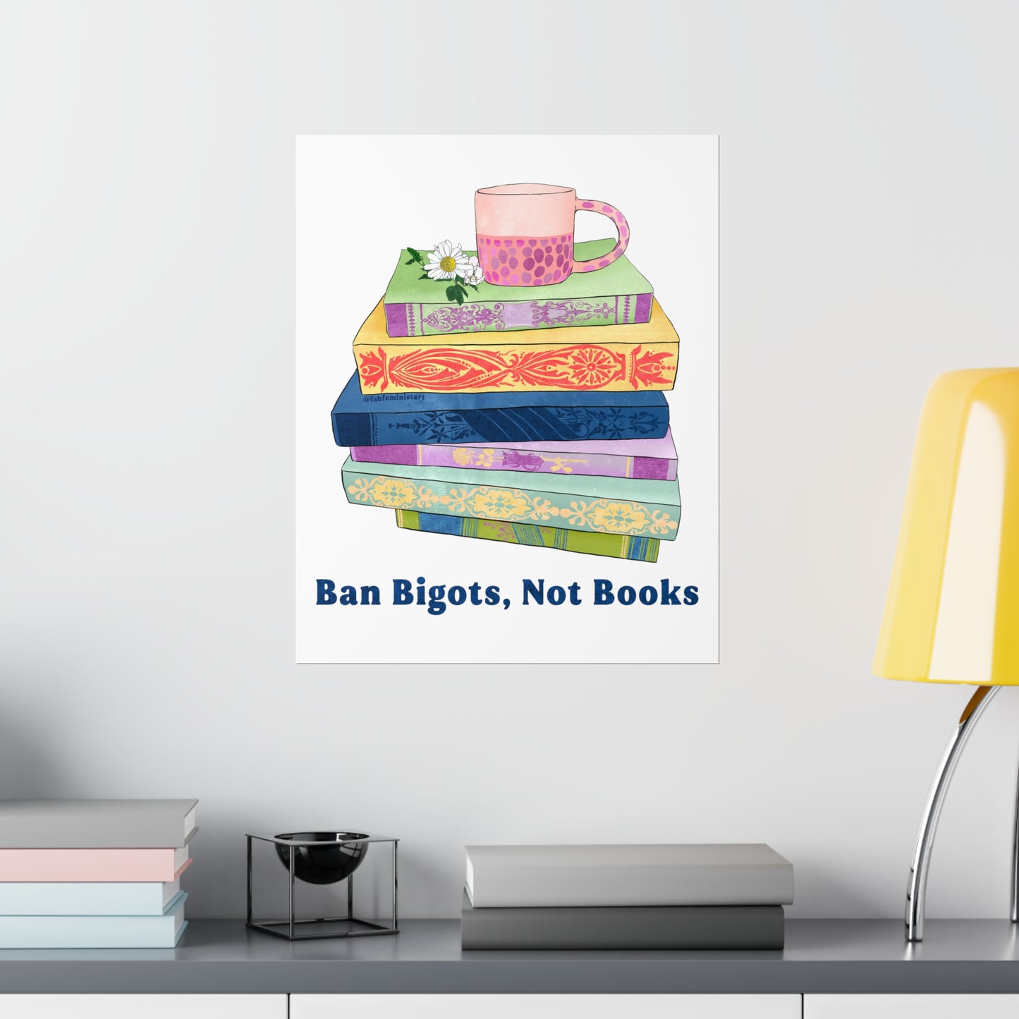 Ban Bigots Not Books: Feminist Art Print