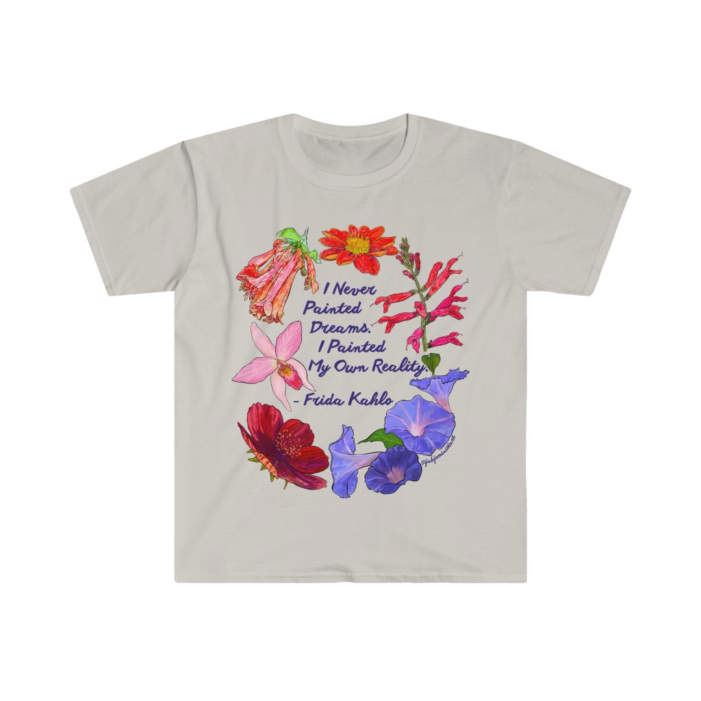 I never painted dreams I painted my own reality, Frida Kahlo: Feminist Shirt