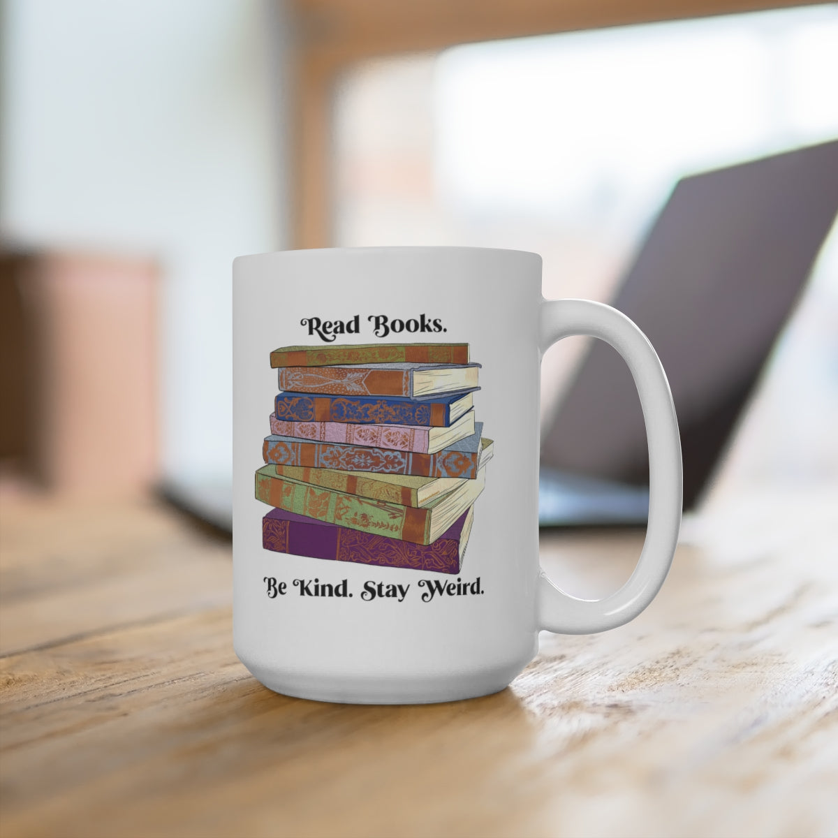 Read Books Be Kind Stay Weird: Book Lover Mug