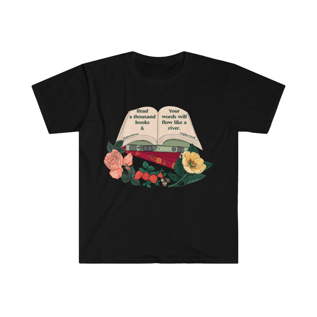 Read a thousand books and your words will flower like a river, Virginia Woolf: Feminist Shirt