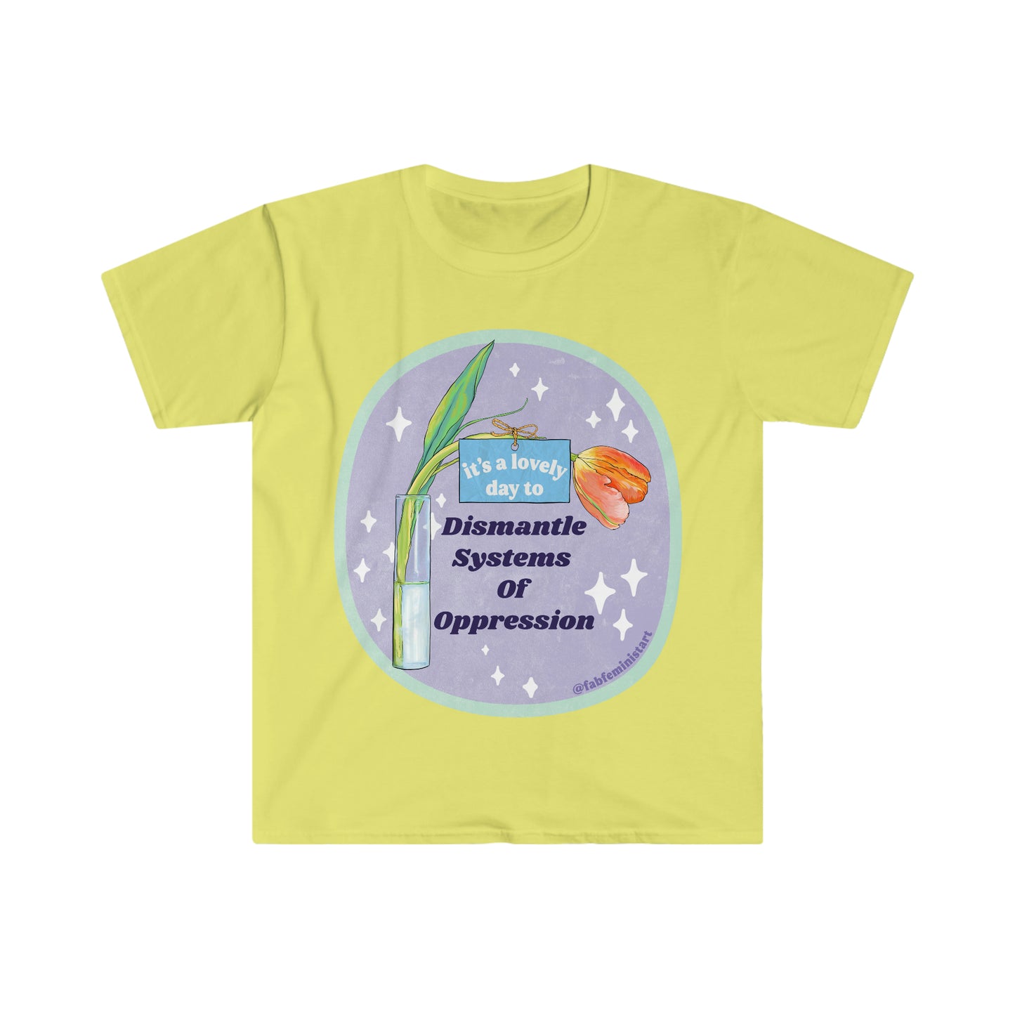 It's A Lovely Day To Dismantle Systems Of Oppression: Feminist Shirt