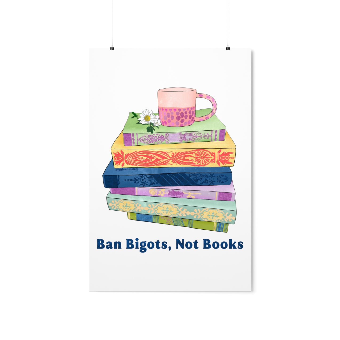 Ban Bigots Not Books: Feminist Art Print