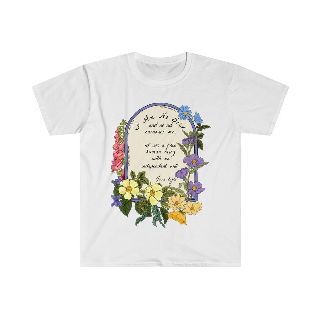 I Am No Bird and No Net Ensnares Me, Jane Eyre: Charlotte Bronte Shirt