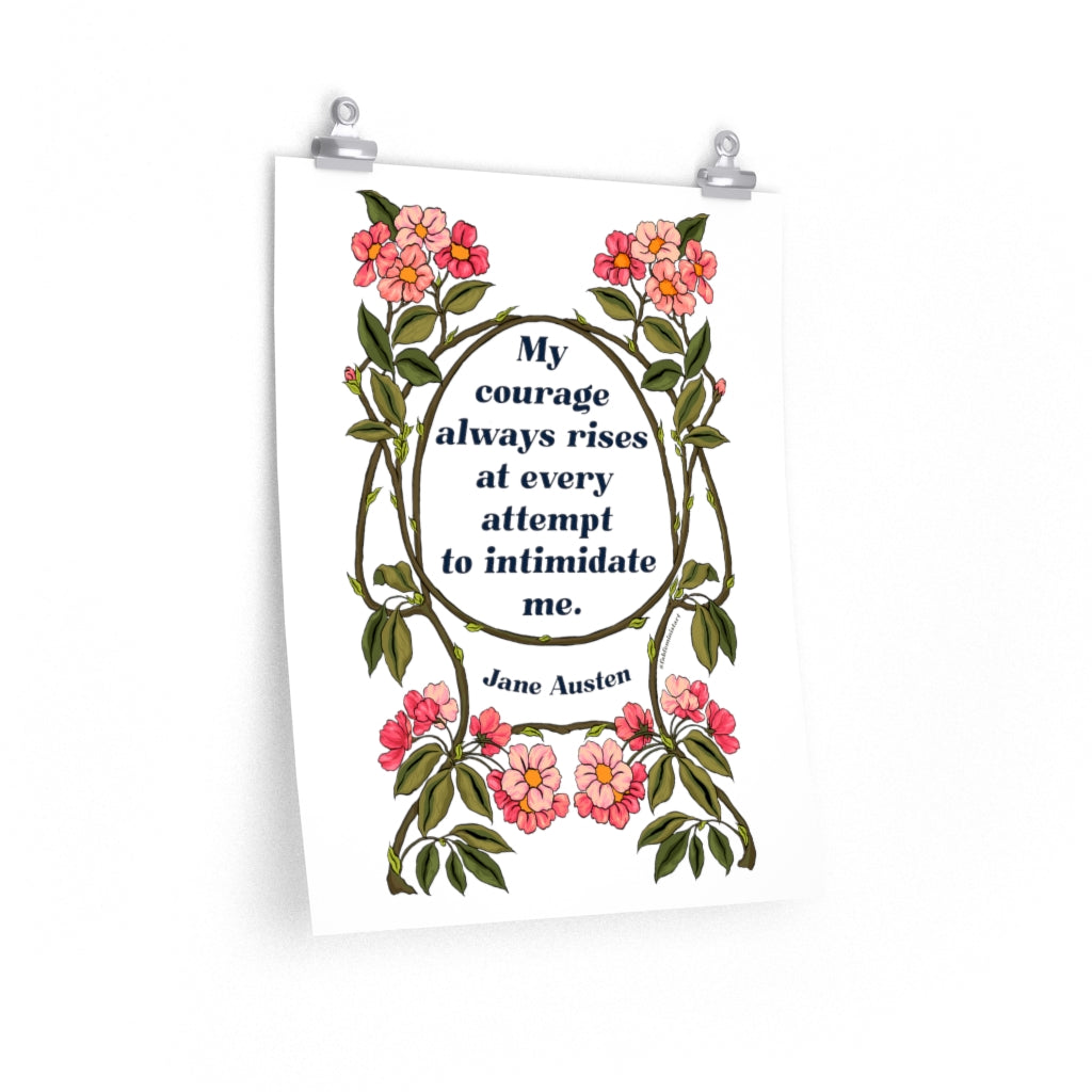 My Courage Always Rises At Every Attempt To Intimidate Me, Jane Austen: Feminist Print