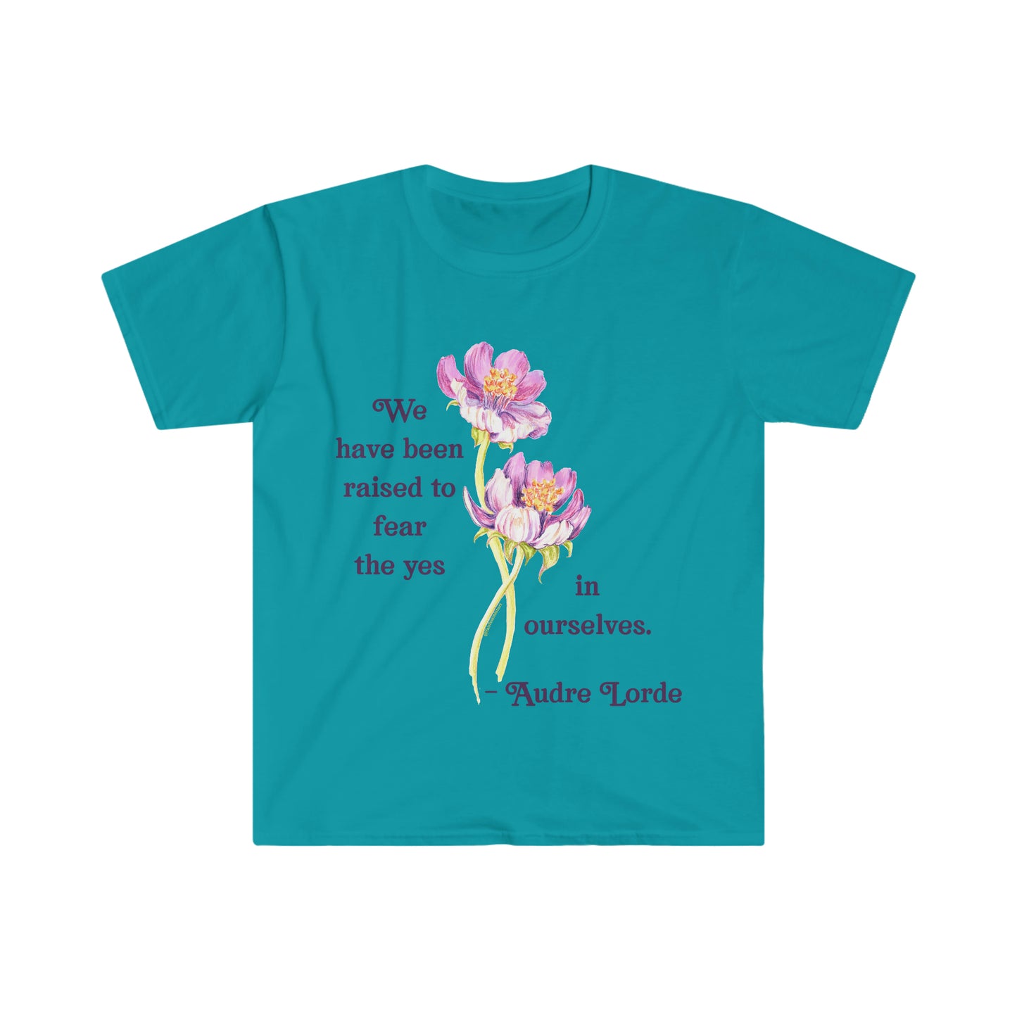 We Have Been Raised To Fear The Yes In Ourselves, Audre Lorde: Feminist Shirt