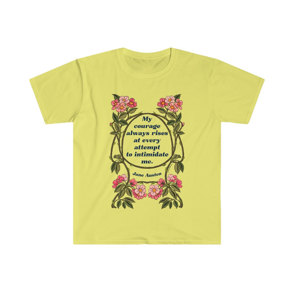 My Courage Always Rises With Every Attempt To Intimidate Me, Jane Austen: Feminist Shirt