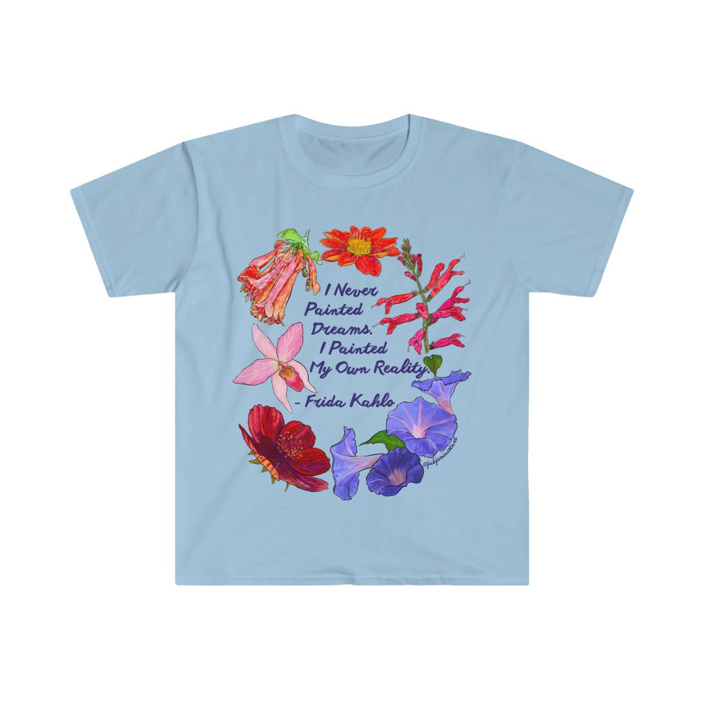 I never painted dreams I painted my own reality, Frida Kahlo: Feminist Shirt