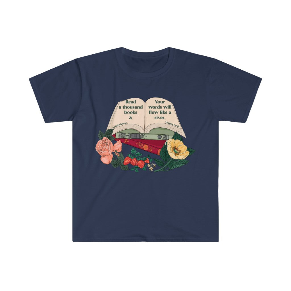 Read a thousand books and your words will flower like a river, Virginia Woolf: Feminist Shirt