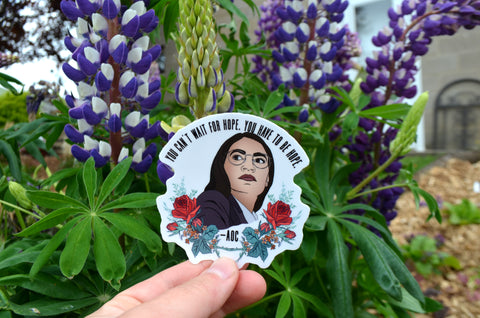 You can't wait for hope You have to be hope, Alexandria Ocasio-Cortez: Feminist Laptop Sticker