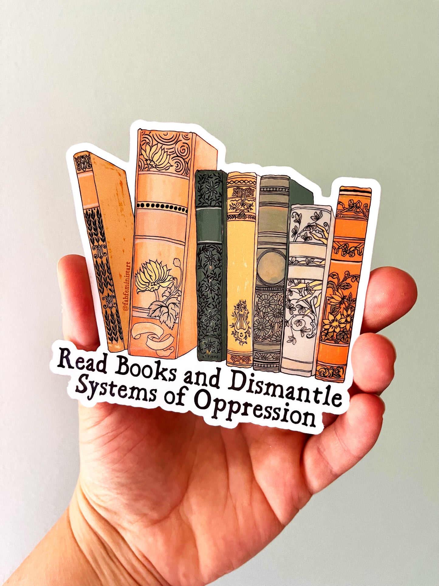 Read Books and Dismantle Systems Of Oppression: Opaque White Feminist Laptop Sticker