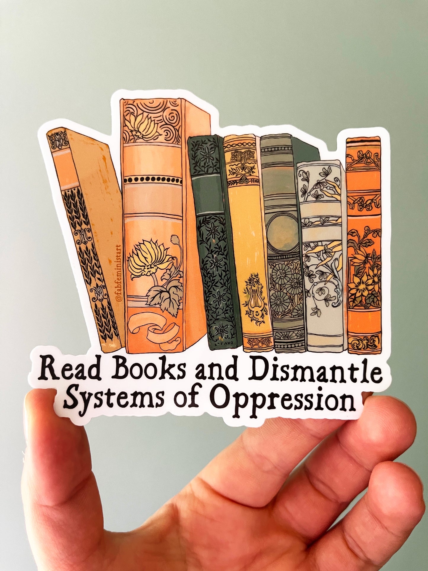 Read Books and Dismantle Systems Of Oppression: Opaque White Feminist Laptop Sticker