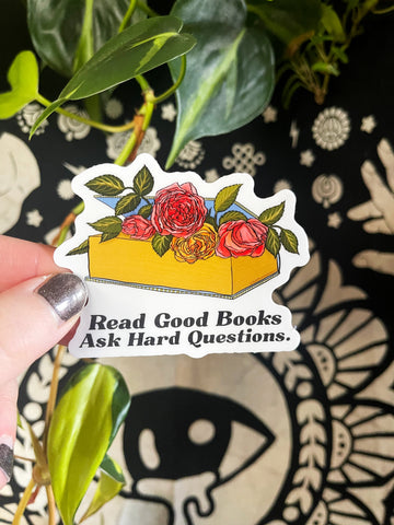 Read Good Books Ask Hard Questions: Book Lover Sticker