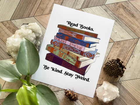 Read Books Be Kind Stay Weird: Book Lover Poster