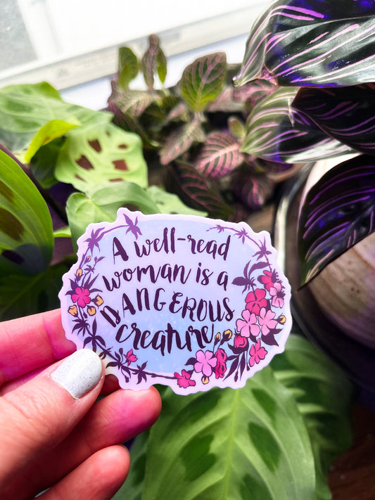 A Well Read Woman Is A Dangerous Creature: Book Lover Sticker