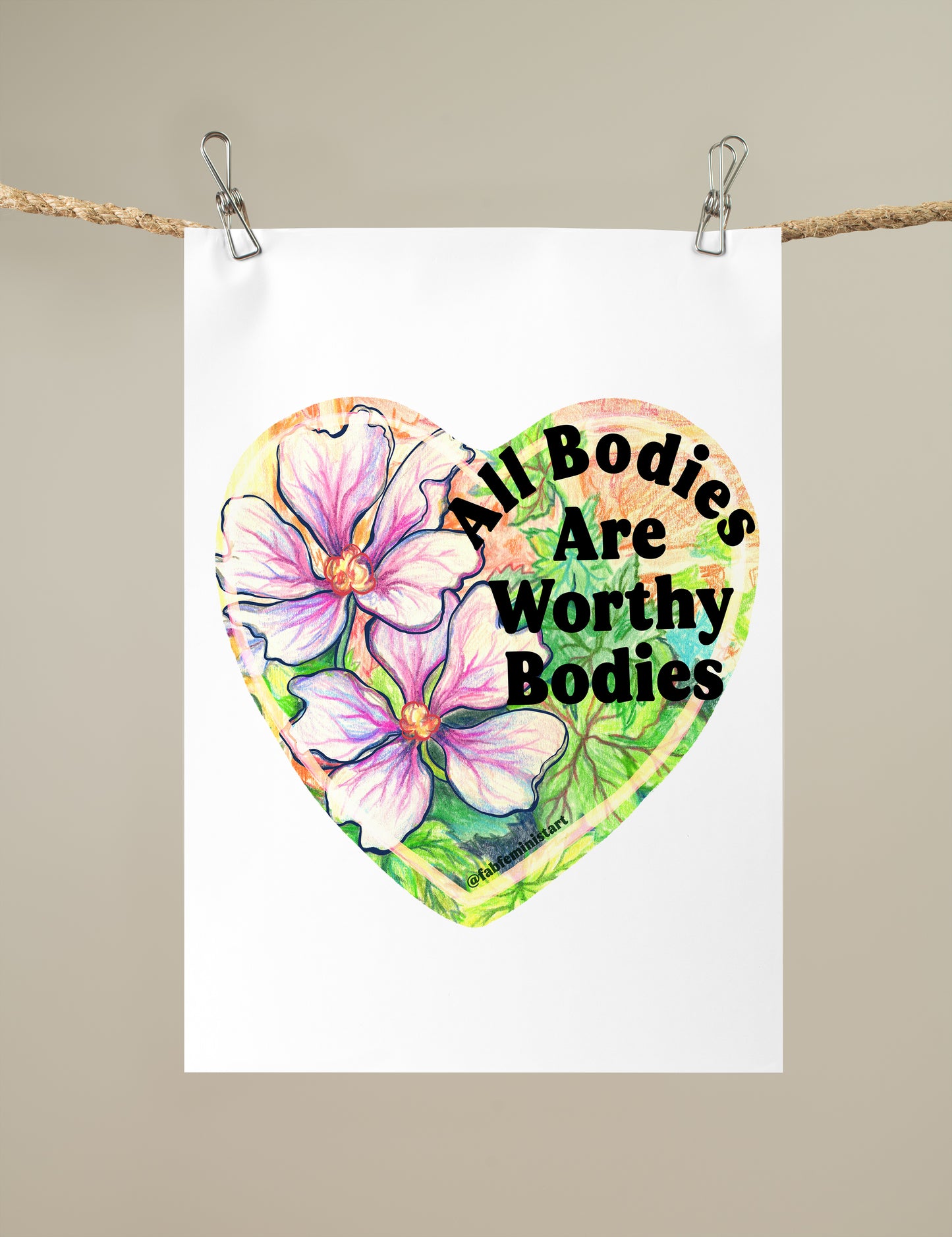 All Bodies Are Worthy Bodies: Feminist Art Print