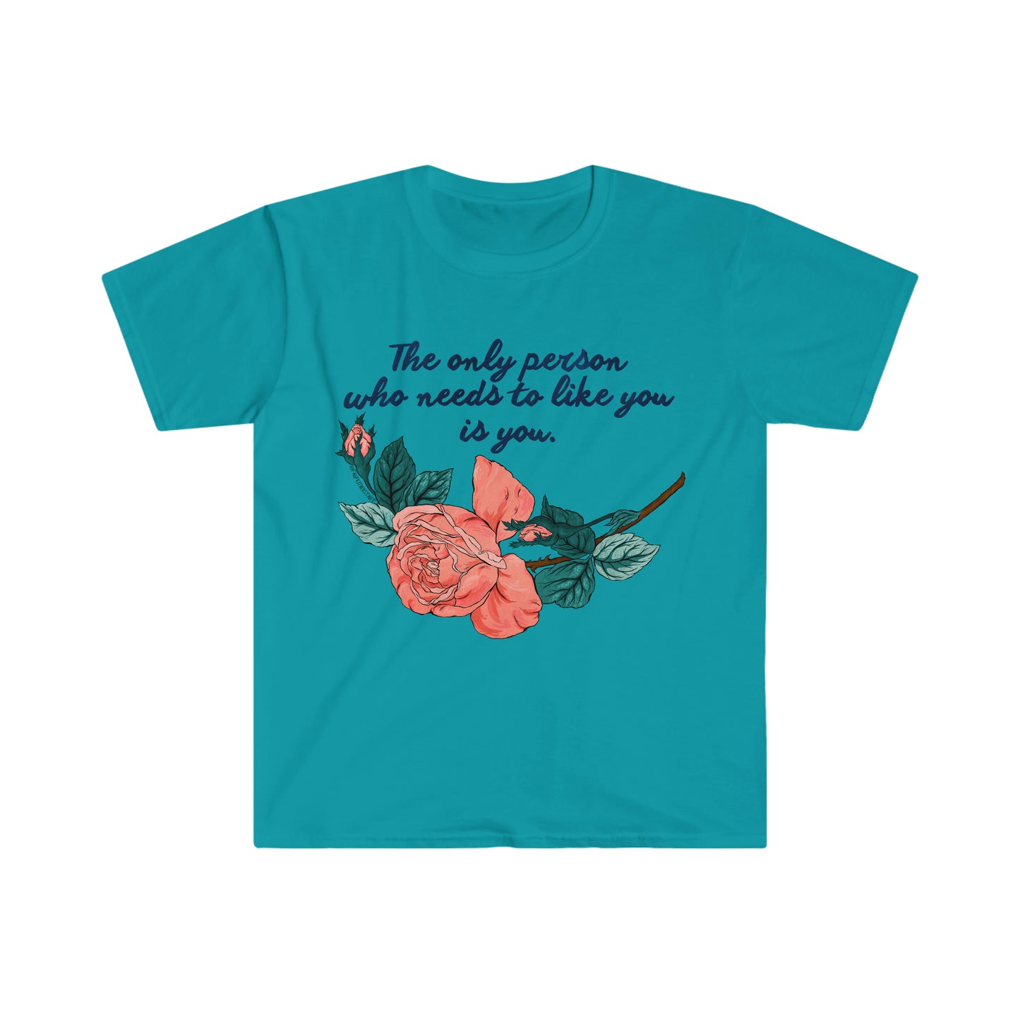 The Only Person Who Needs To Like You Is You: Self Love Shirt