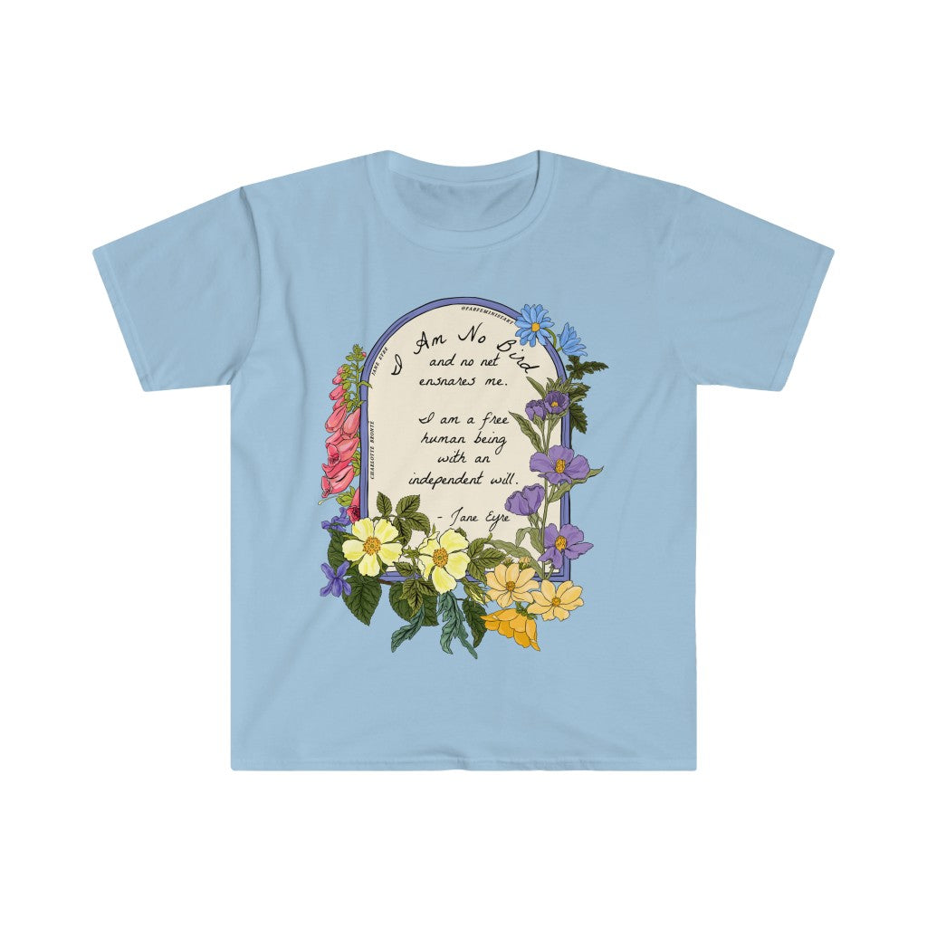 I Am No Bird and No Net Ensnares Me, Jane Eyre: Charlotte Bronte Shirt