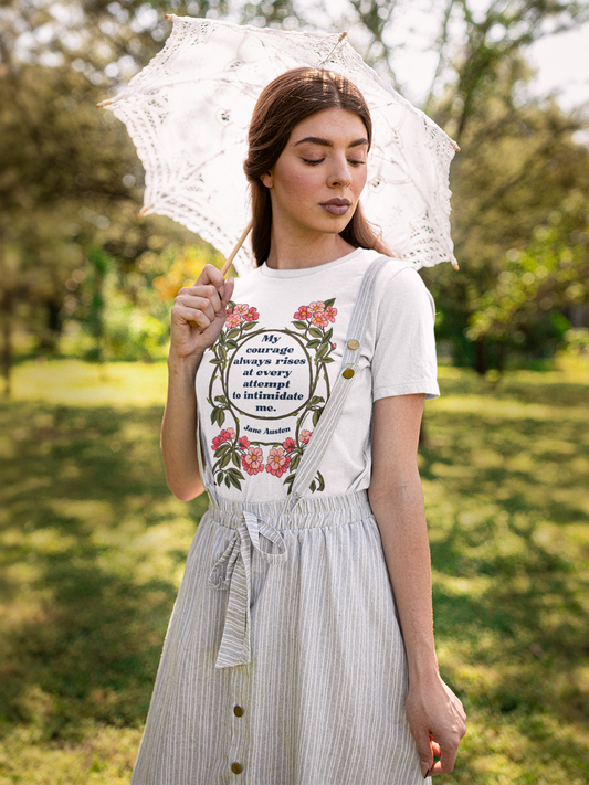 My Courage Always Rises With Every Attempt To Intimidate Me, Jane Austen: Feminist Shirt