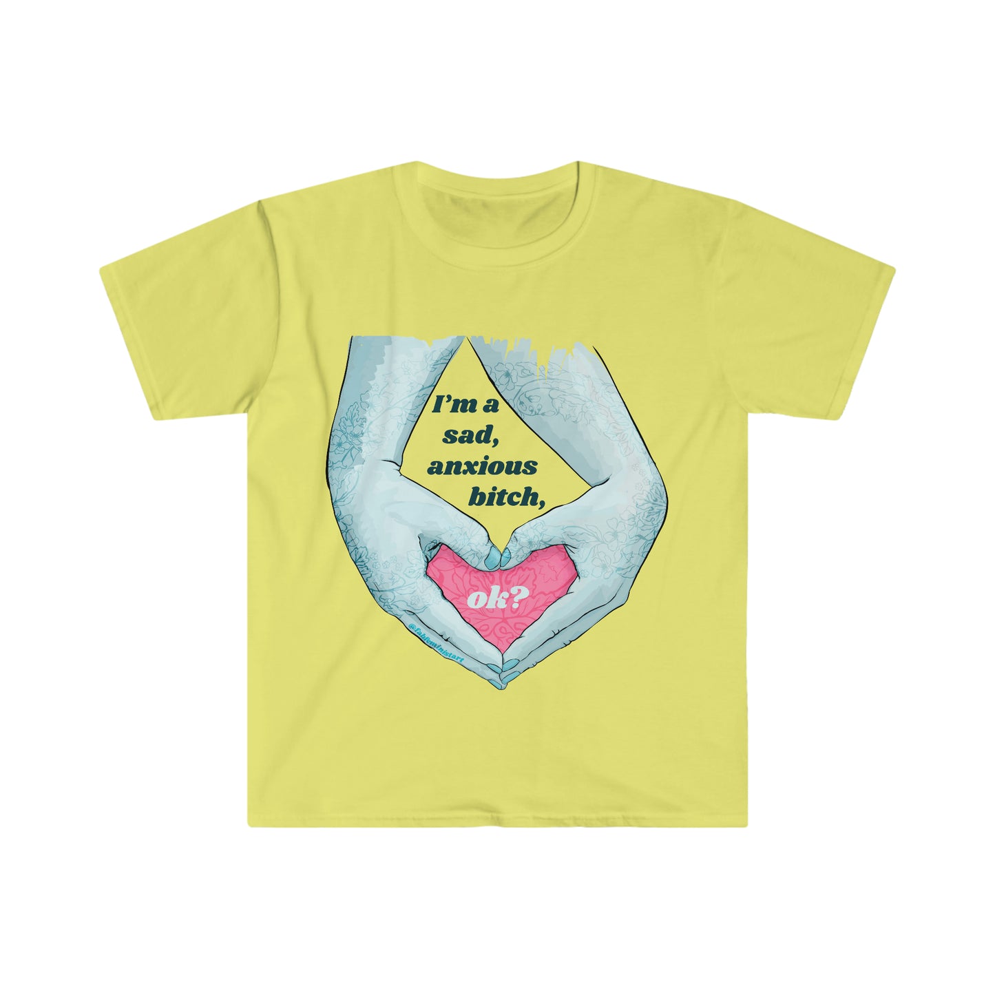 I'm A Sad Anxious Bitch Ok: Feminist Shirt