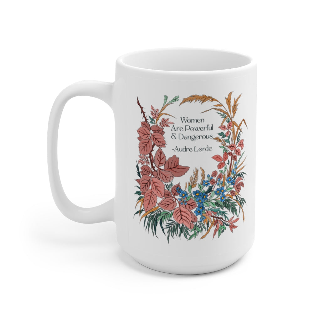 Feminist Mug: Women Are Powerful and Dangerous, Audre Lorde