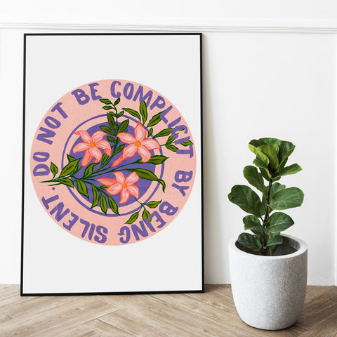 Do Not Be Complicit By Being Silent: Feminist Print
