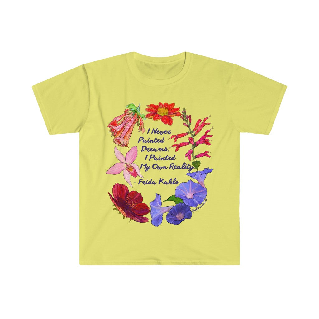 I never painted dreams I painted my own reality, Frida Kahlo: Feminist Shirt