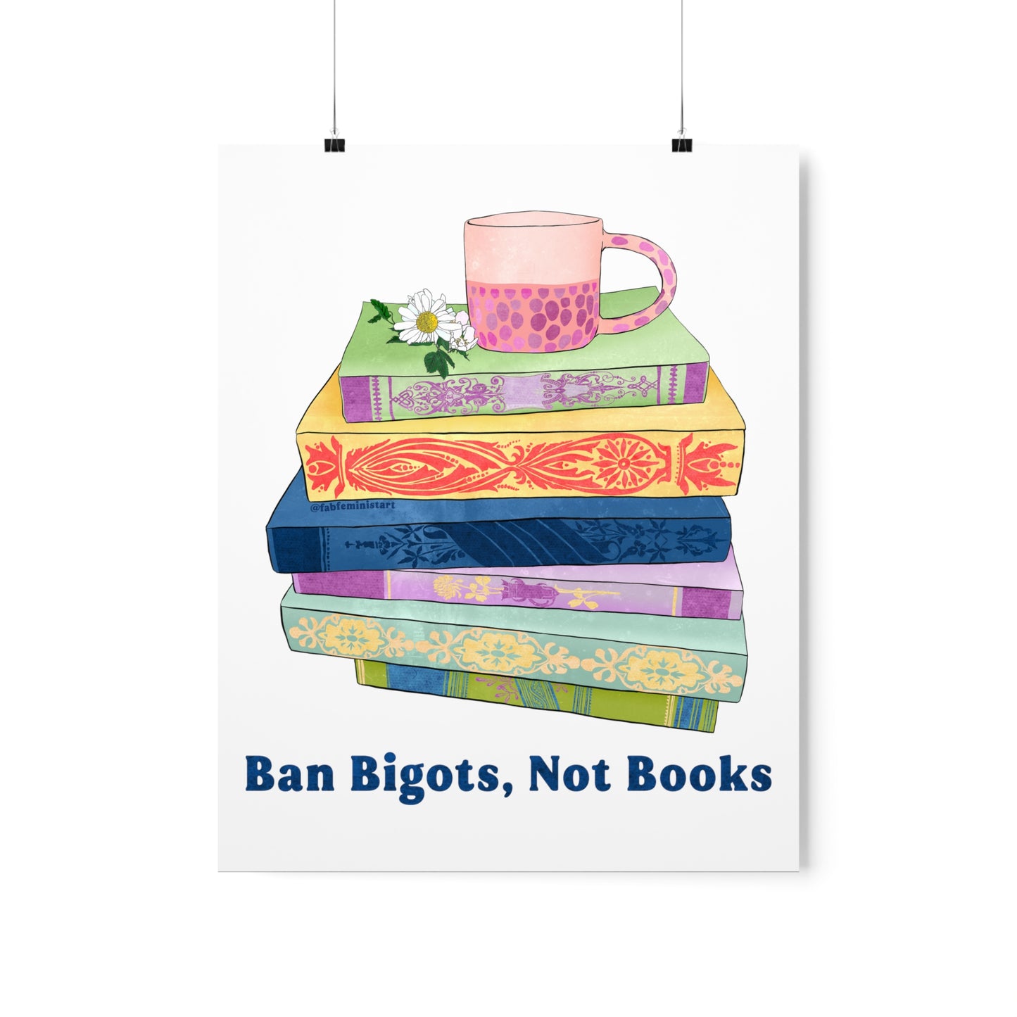 Ban Bigots Not Books: Feminist Art Print