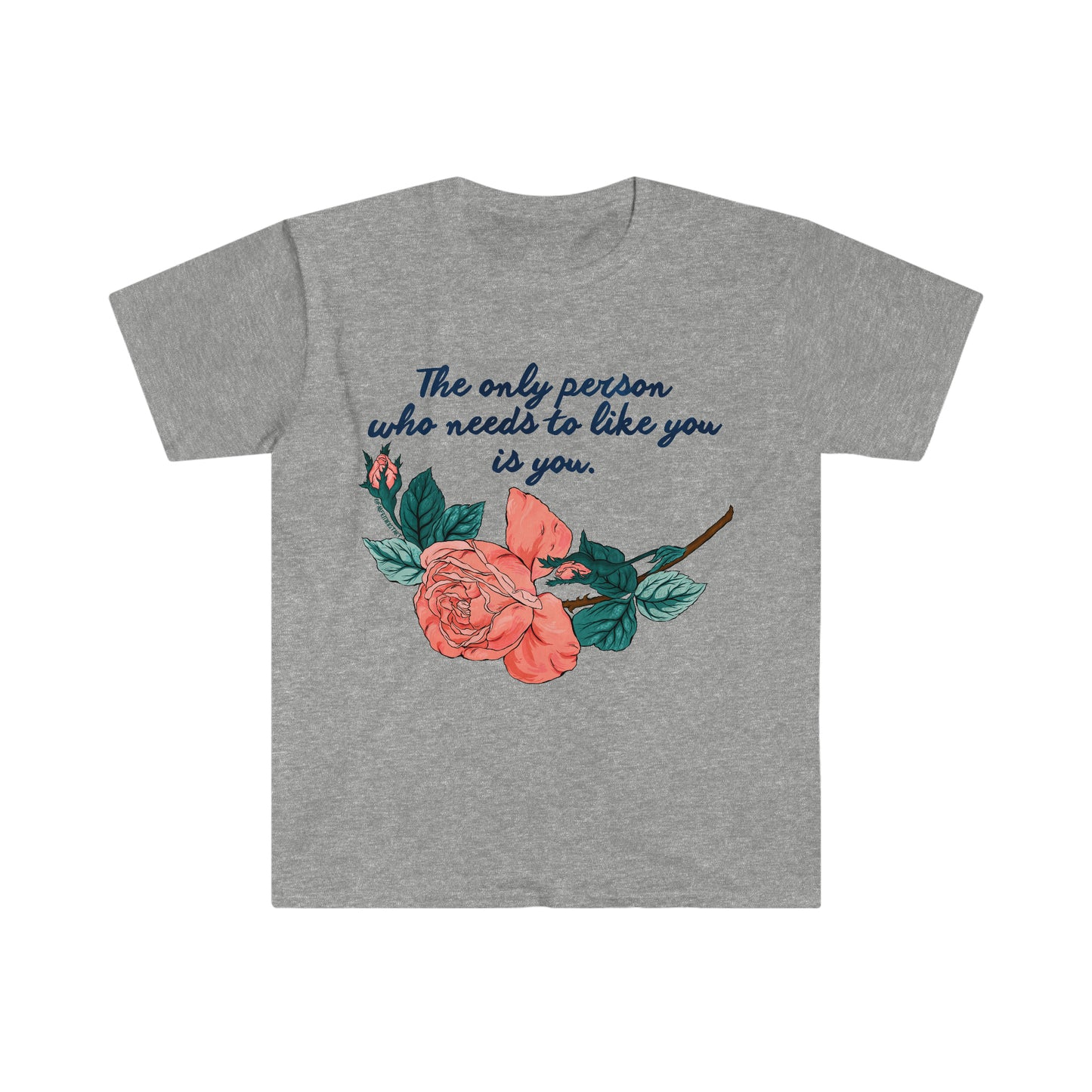 The Only Person Who Needs To Like You Is You: Self Love Shirt