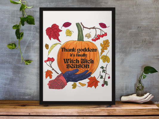 Thank Goddess It's Witch Bitch Season: Witch Print