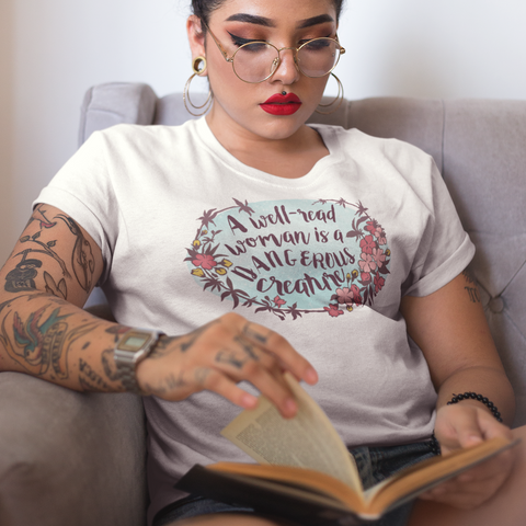 A Well Read Woman Is A Dangerous Creature: Unisex Adult Shirt