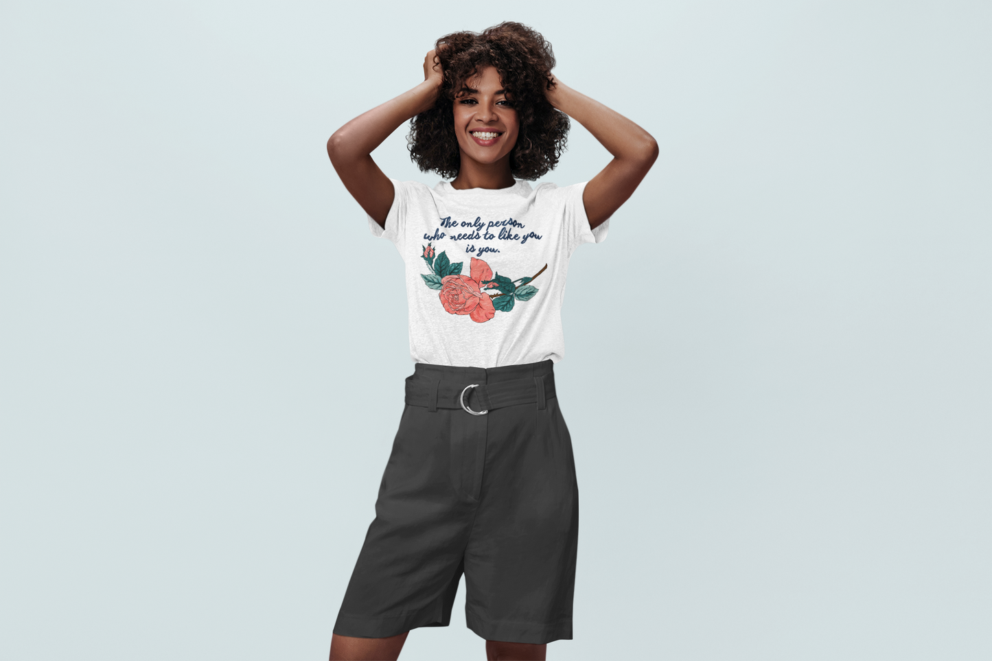 The Only Person Who Needs To Like You Is You: Self Love Shirt