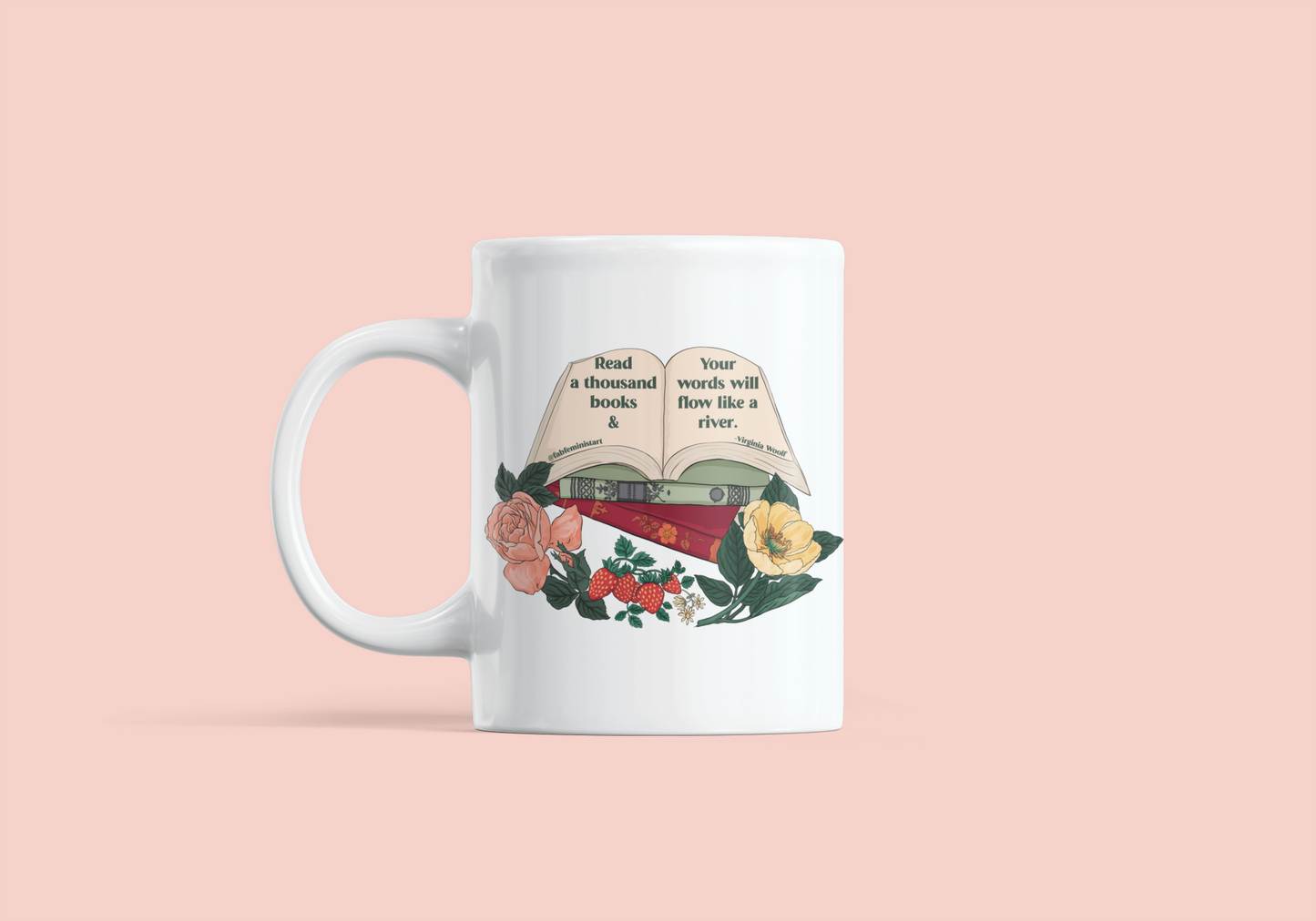 Read a thousand books and your words will flow like a river, Virginia Woolf: Feminist Mug