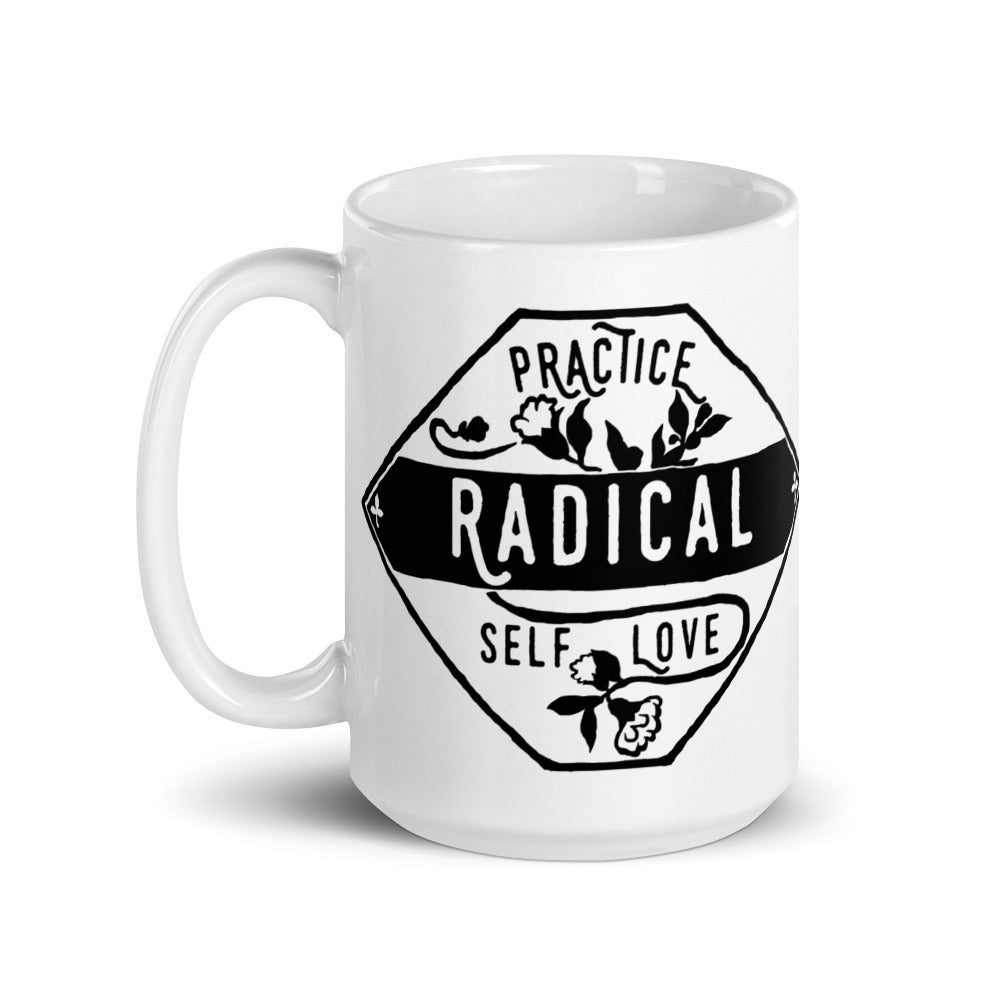 Practice Radical Self Love: Self Care Mug