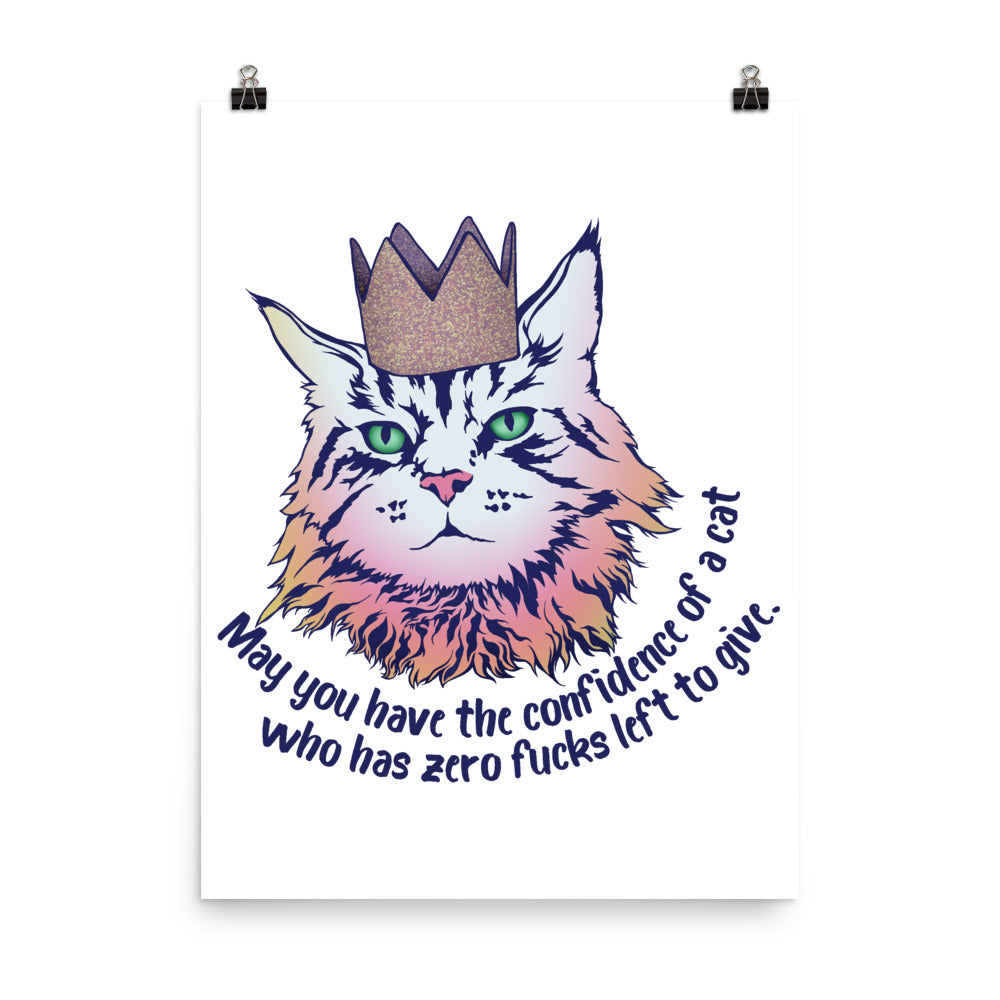 May You Have The Confidence Of A Cat Who Has Zero Fucks To Give: Feminist Print