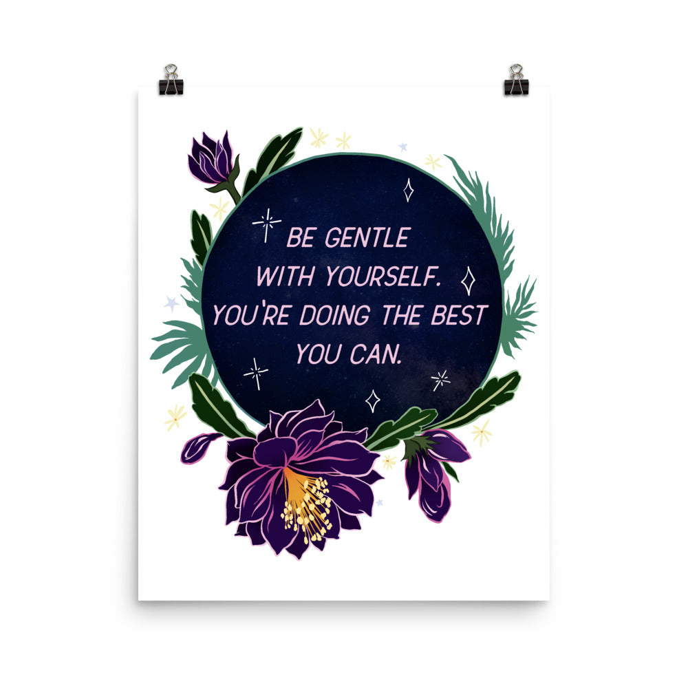 Be Gentle With Yourself You're Doing The Best You Can: Self Care Print