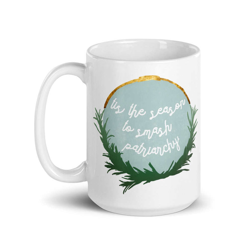 Tis The Season To Smash Patriarchy: Feminist Mug