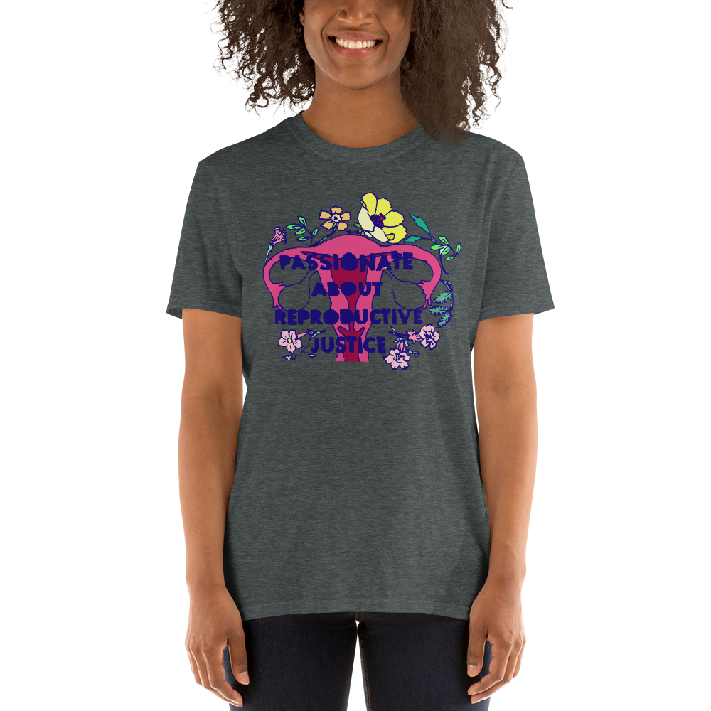 Passionate About Reproductive Justice: Unisex Adult Shirt