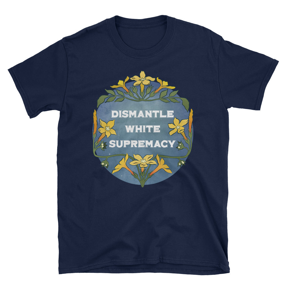 Dismantle White Supremacy: Unisex Adult Shirt