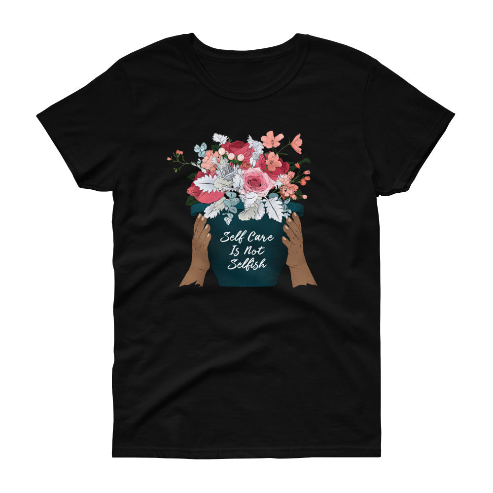 Self Care Isn't Selfish: Femme Fitted Shirt