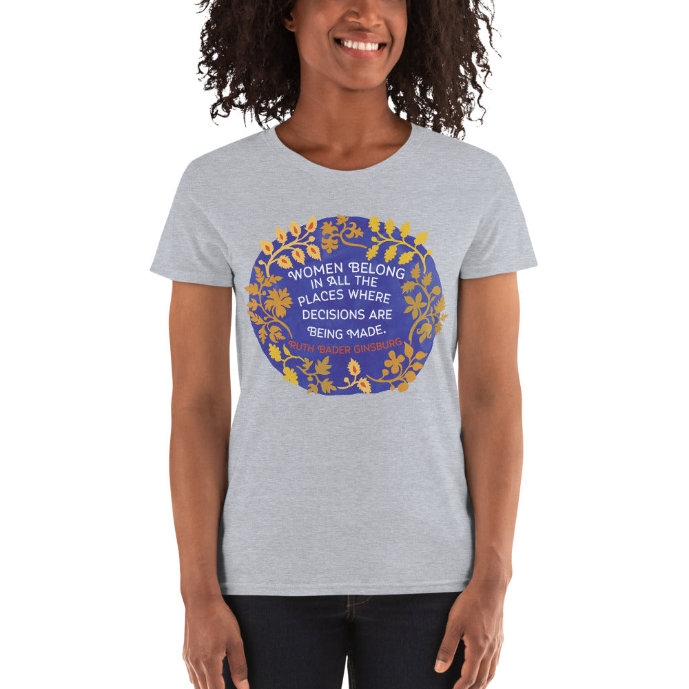 Women Belong In All The Places Where Decisions Are Being Made, Ruth Bader Ginsburg: Femme Fitted Tee