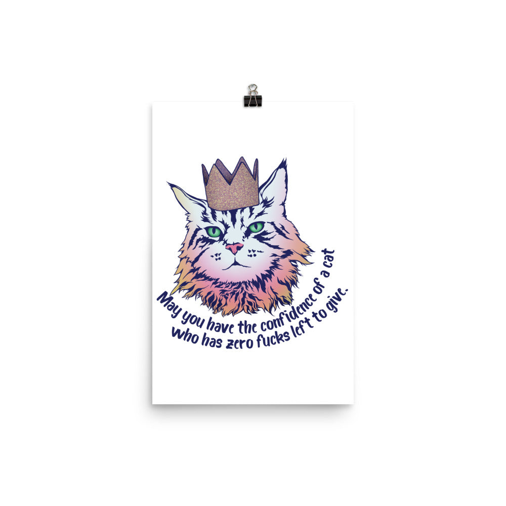 May You Have The Confidence Of A Cat Who Has Zero Fucks To Give: Feminist Print