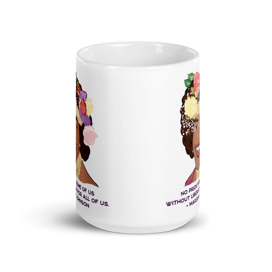 No Pride For Some Of Us Without Liberation For All Of Us, Marsha P Johnson: LGBTQ Pride Mug