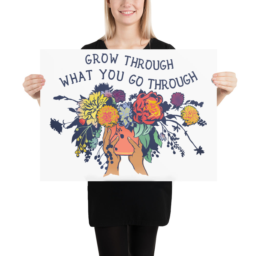 Grow Through What You Go Through: Mental Health Art Print