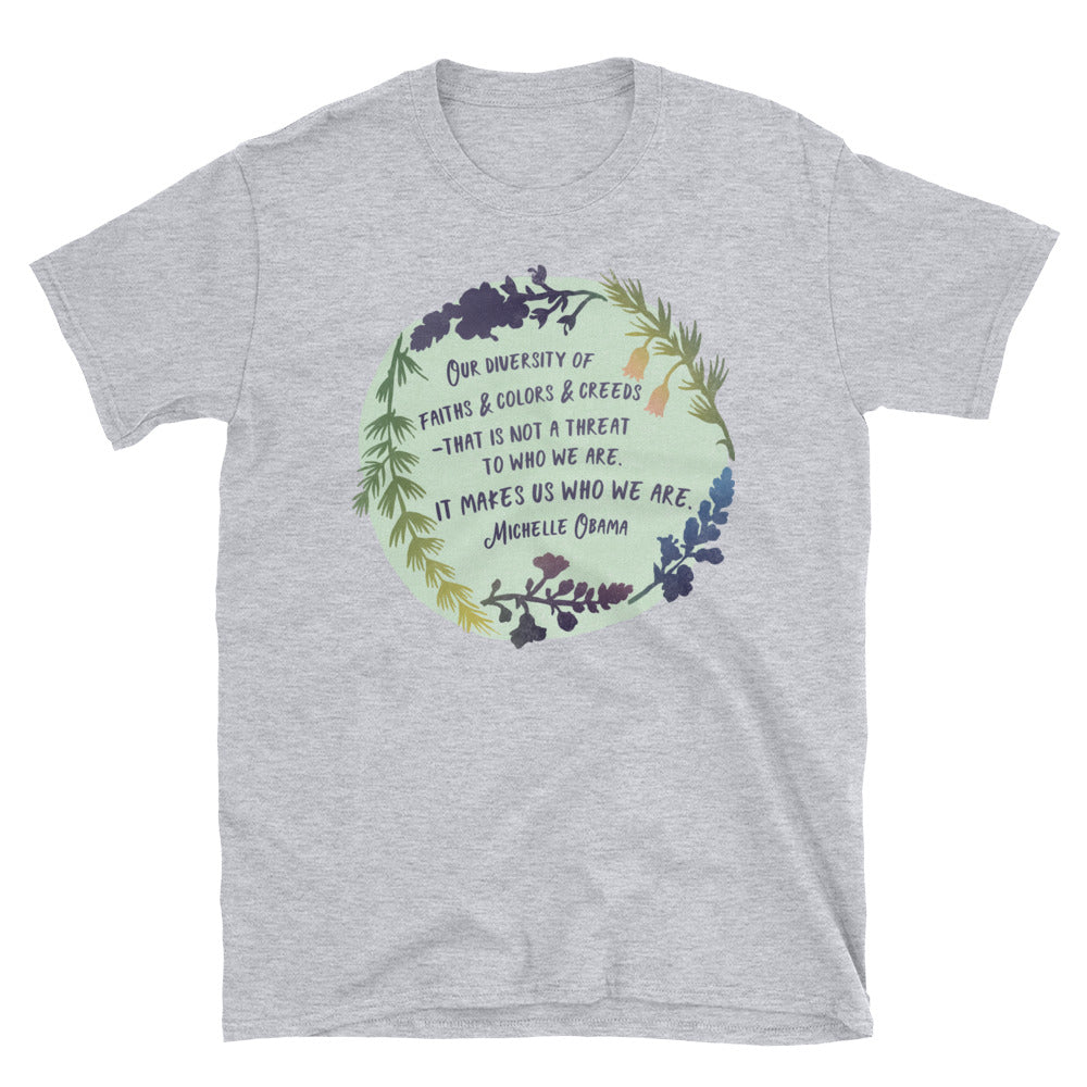 Our Diversity Makes Us Who We Are, Michelle Obama: Unisex Adult Shirt